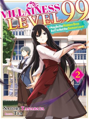 cover image of Villainess Level 99: I May Be the Hidden Boss but I'm Not the Demon Lord, Volume 2